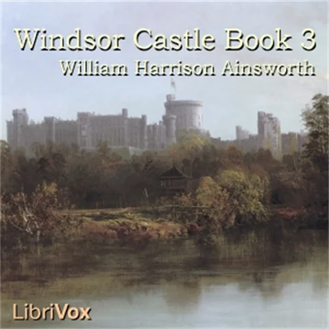 Windsor Castle, Book 3